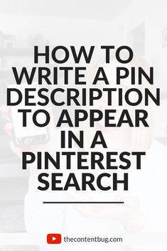 a person holding a cell phone with the text how to write a pin description to appear in a pinterest search