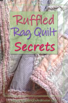 the ruffled rag quilt secrets