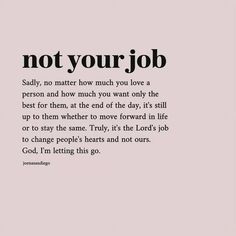 an image of a quote that says not your job, and it is written in black on