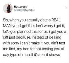 a tweet that reads, siss when you actually date a real man you'll get the don't worry i got it