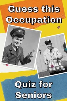 an advertisement with two pictures of men in uniforms and the words guess this occupation quiz for seniors