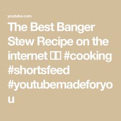 the best banger stew recipe on the internet i'd cook short - fried