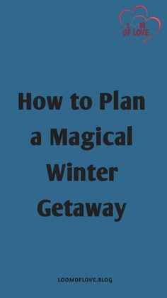 How to Plan a Magical Winter Getaway: 5 tips Magical Winter, Twinkling Lights, Winter Getaway, Distance Relationship, Holiday Decorations