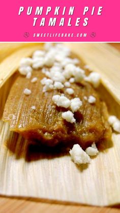 Pumpkin Pie Tamales Thanksgiving Tamales, Sweet Potato Tamales, Best Tamales, Pumpkin Tamales, Tamales Recipe Vegetarian, Sweet Tamales Recipe, Black Bean Tamales, Pumpkin Tamales Sweet, Easy Sweet Tamales Recipe