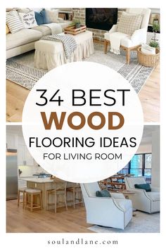 the best wood flooring ideas for living room with text overlay that reads,'34 best wood flooring ideas for living room