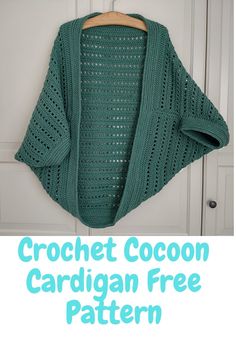 the crochet cocoon cardigan free pattern is shown with text overlay