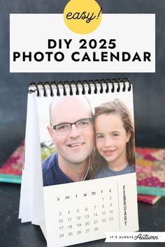 a calendar with the words easy diy photo calendar on it and an image of a couple