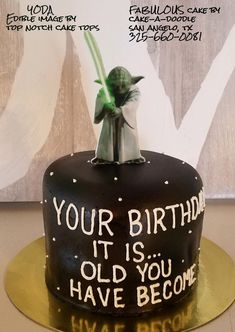 a star wars themed birthday cake with the words your birthday it's old you have become