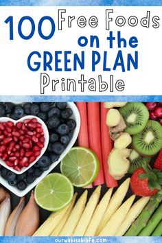 an image of fruits and vegetables with the words 100 free foods on the green plan printable