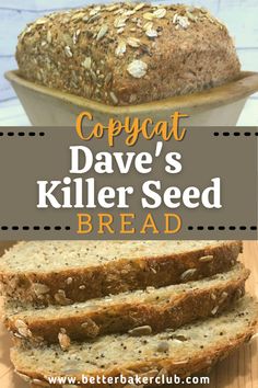 a loaf of bread on top of a wooden cutting board with the words copycat dave's killer seed bread