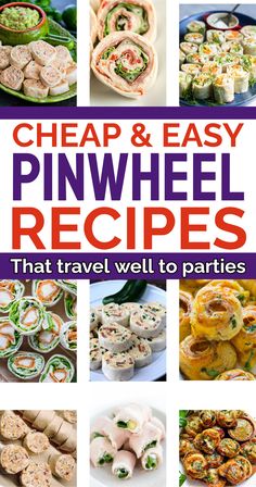 the cover of cheap and easy pinwheel recipes that travel well to parties