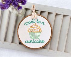 Don't Be a Cuntcake: Completed Embroidery Art Anti Mlm, Funny Stitch, Funny Embroidery, Coworker Gifts, Cubicle Decor, Gift For Best Friend, Art Funny, Sag Harbor, Embroidery Hoop Art