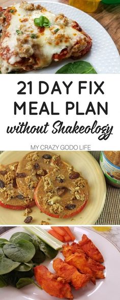 the meal is prepared and ready to be eaten with text overlay that reads, 21 day fix meal plan without shake