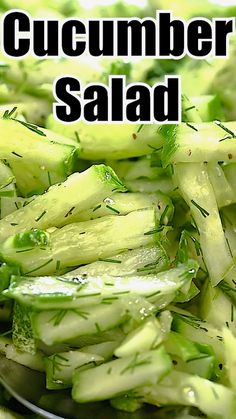 cucumber salad in a bowl with the words cucumber salad on it