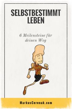 Selbstbestimmt leben - ein Traum von vielen. Erfahre hier die 6 wichtigsten Schritte. Motivation App, Mindfulness, Books