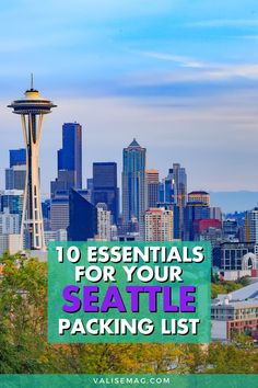 the seattle skyline with text overlay that reads 10 essentials for your seattle packing list