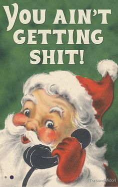 Christmas Fails Funny, Dirty Christmas Cards, Christmas Month, Silly Christmas, Funny Christmas Poems, Vintage Funny Quotes, Christmas Meme, Sarcastic Christmas, Bad Santa