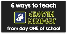 a sign that says 6 ways to teach growth minds from day one of school on it