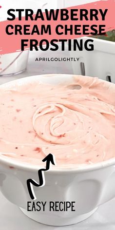 strawberry cream cheese frosting in a white bowl with the words easy recipe below it