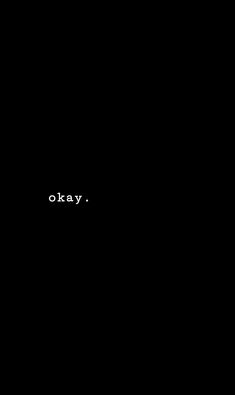 the word okay written in white on a black background