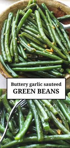 green beans being cooked in a skillet with the words, buttery garlic sauced green beans