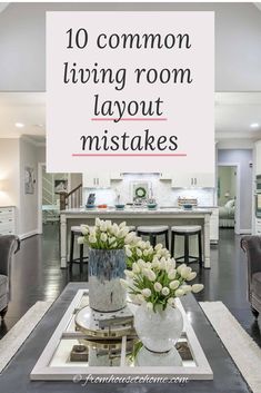 a living room and kitchen with the words 10 common living room layout misstakes