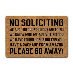 a door mat that says no solicing we are too broke to diy anything we know