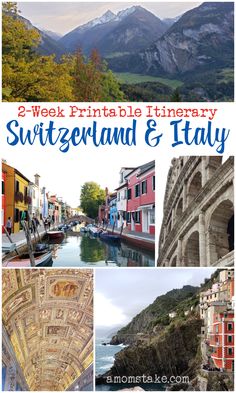 the collage of photos with text overlay that reads 2 - week printable itinery, switzerland and italy