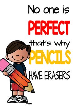 a boy holding a large pencil with the words, no one is perfect that's why pencils have erasers