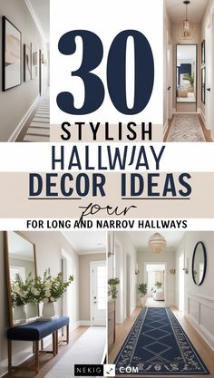 hallway decor ideas for long and narrow hallways with text overlay that reads 30 stylish hallway decor ideas