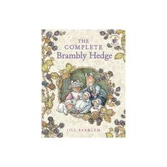 the complete bramby hedge book with an image of rabbits and other animals on it