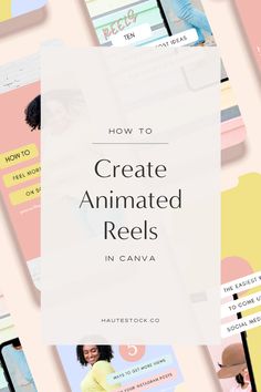 the title for how to create animated reels in canva, with photos and text