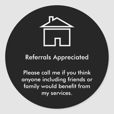 a black and white sticker with the words refers appreciated please call me if you think anyone including friends or family would benefit from my services