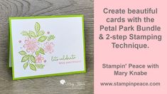 the stamping technique is used to create cards with the petal park bundle and 2 - step stamping technique