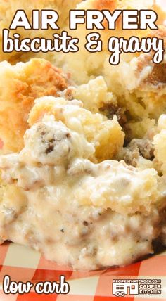 a close up of food on a plate with the words air fryer biscuits and gravy