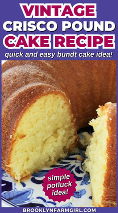 a close up of a bundt cake on a plate with the words vintage crisco pound cake recipe