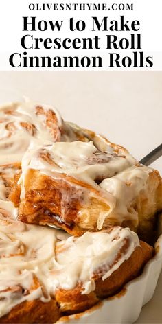 a cinnamon roll with icing on top in a white dish and text overlay reads how to make crescent roll cinnamon rolls