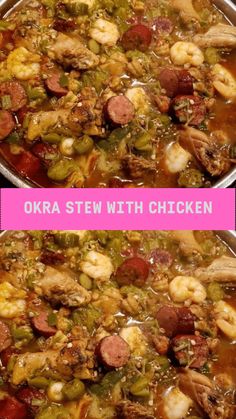 two pictures showing different types of food in a pan with the words okra stew with chicken