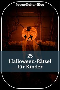 an image of a creepy pumpkin with the words 25 halloween - ratel fur kinder