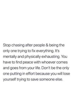 Stop Chasing, Find Peace, Quotes Words, Note To Self, True Quotes, Relationship Quotes, Words Quotes