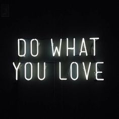 a neon sign that says do what you love