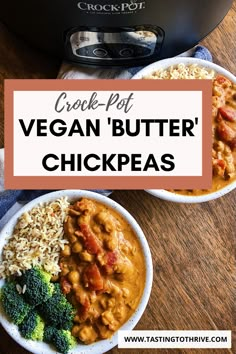 two bowls filled with food next to an air fryer and the words crock pot vegan butter chickpeas