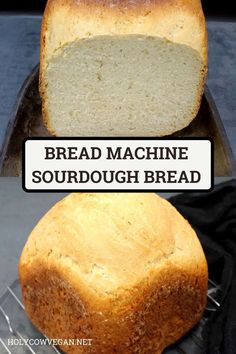 two loafs of bread sitting on top of a cooling rack with the words bread machine sourdough bread