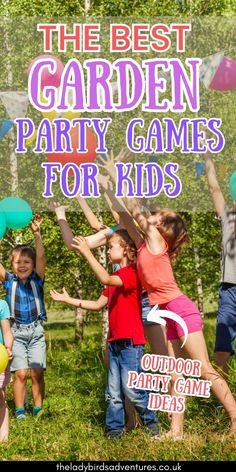 Children playing with balloons outdoor. Text reads the best garden party games for kids Kids Garden Party Games, Garden Party Games For Kids, Fairy Games For Kids, Park Party Activities, Fairy Party Games For Kids, Garden Games For Kids, Flower Party Games, Park Party Games