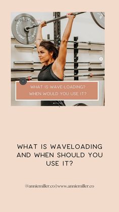 a woman lifting a barbell with the words what is waveloading and when should you use it?