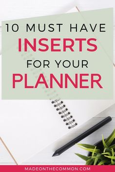 a notepad with the words 10 must have inserts for your planner