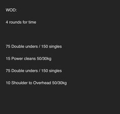 a black background with white text that reads woo 4 rounds for time 75 double unders / 150 singles 15 power cleans