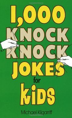 the book cover for i, 000 knock knock jokes for kids by michael kilgart