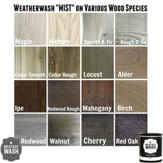 various wood finishes and colors are shown with the words waterwash'n mist on it