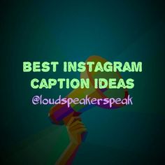 the words best instagramm caption ideas cloud speaker speak